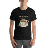 This Teacher Needs A Cup Of Tea Tee [AND A 10 MINUTE BREAK TO MAKE IT!]