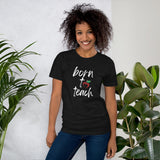 Born To Teach Tee [WHEN YOU KNOW, YOU KNOW!]