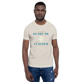 Teens Don't Scare Me Tee [FUNNY SHIRT FOR HIGH SCHOOL TEACHERS]